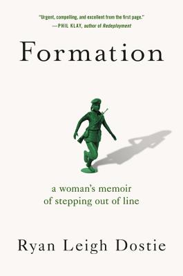 Formation: A Woman's Memoir of Stepping Out of Line - Dostie, Ryan Leigh