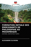 Formation Initiale Des Enseignants de Philosophie Au Mozambique
