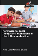 Formazione degli insegnanti e pratiche di disciplina scolastica