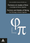 Forme(s) et modes d'?tre / Form(s) and Modes of Being: L'ontologie de Roman Ingarden / The Ontology of Roman Ingarden