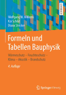 Formeln Und Tabellen Bauphysik: Wrmeschutz - Feuchteschutz - Klima - Akustik - Brandschutz