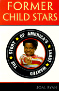 Former Child Star: The Story of America's Least Wanted