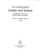 Forms and Words: Approach to the Art of Apelles Fenosa - Espriu, Salvador, and Gili, J.L. (Translated by)