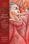 Forms of Dictatorship: Power, Narrative, and Authoritarianism in the Latina/O Novel