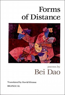 Forms of Distance - Dao, Bei, and Hinton, David (Translated by)