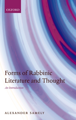 Forms of Rabbinic Literature and Thought: An Introduction - Samely, Alexander