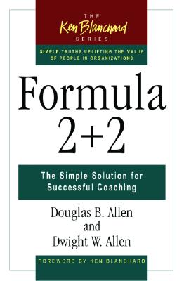 Formula 2+2: The Simple Solution for Successful Coaching - Allen, Douglas B, and Allen, Dwight W