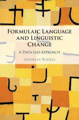 Formulaic Language and Linguistic Change: A Data-Led Approach - Buerki, Andreas