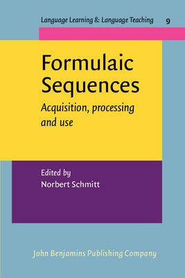 Formulaic Sequences: Acquisition, processing and use - Schmitt, Norbert (Editor)