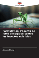 Formulation d'agents de lutte biologique contre les insectes nuisibles