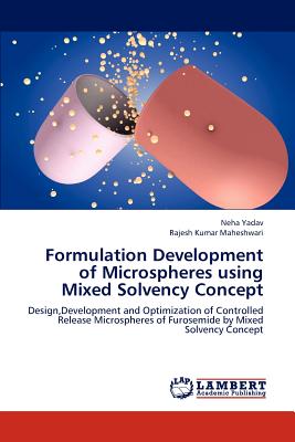 Formulation Development of Microspheres Using Mixed Solvency Concept - Yadav Neha, and Maheshwari Rajesh Kumar