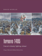 Fornovo 1495: France's Bloody Fighting Retreat - Nicolle, David, Dr.