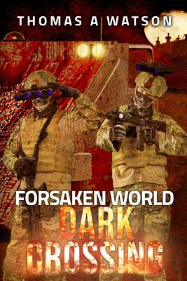 Forsaken World: Dark Crossing - Jean, Sabrina (Editor), and Watson, Thomas A