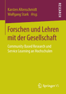 Forschen Und Lehren Mit Der Gesellschaft: Community Based Research Und Service Learning an Hochschulen