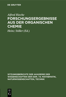 Forschungsergebnisse aus der organischen Chemie - Rieche, Alfred, and Stiller, Heinz (Editor)