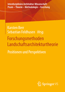 Forschungsmethoden Landschaftsarchitekturtheorie: Positionen Und Perspektiven