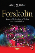 Forskolin: Sources, Mechanisms of Action & Health Effects