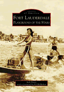 Fort Lauderdale: Playground of the Stars