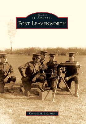 Fort Leavenworth - Lamaster, Kenneth M