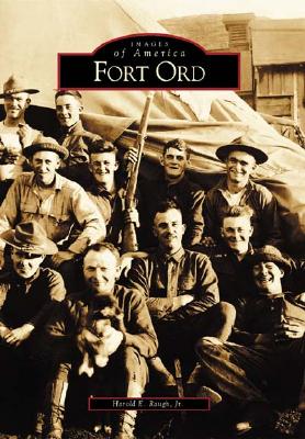 Fort Ord - Raugh Jr, Harold E