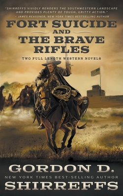Fort Suicide and The Brave Rifles: Two Full Length Western Novels - Shirreffs, Gordon D