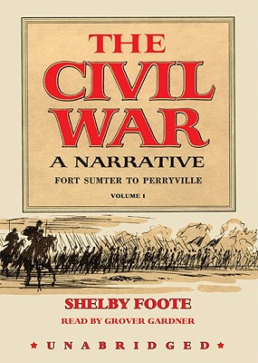 Fort Sumter to Perryville - Foote, Shelby, and Gardner, Grover, Professor (Read by)