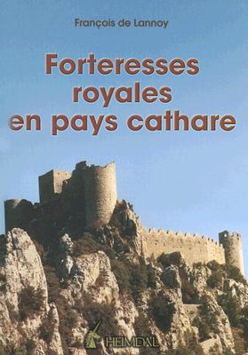 Forteresses Royales En Pays Cathare - De Lannoy, Francois