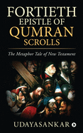 Fortieth Epistle of Qumran Scrolls: The Metaphor Tale of New Testament