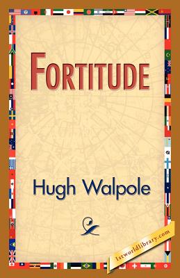 Fortitude - Walpole, Hugh, and 1stworld Library (Editor)