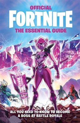 FORTNITE Official The Essential Guide - Epic Games