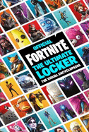 FORTNITE Official: The Ultimate Locker: The Visual Encyclopedia