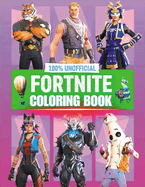 Fortnite Unofficial Coloring Book: Relive the Best Moments with 70 Pages of Epic Coloring Fun