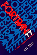 FORTRAN 77: Featuring Structured Programming - Meissner, Loren P, and Organick, Elliot I