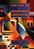 FORTRAN 90 and Engineering Computation