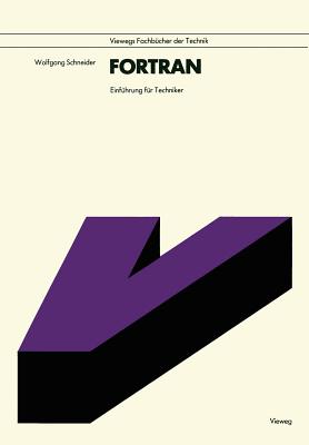 FORTRAN: Einfhrung Fr Techniker - Schneider, Wolfgang, OBE