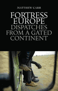 Fortress Europe: Dispatches from a Gated Continent