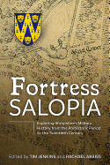 Fortress Salopia: Exploring Shropshire's Military History from the Prehistoric Period to the Twentieth Century: 2016 Conference Proceedings