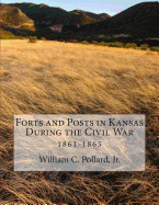 Forts and Posts in Kansas During the Civil War: 1861-1865