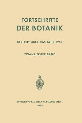 Fortschritte Der Botanik: Zwanzigster Band: Bericht ber Das Jahr 1957 - Bnning, Erwin, and Gumann, Ernst