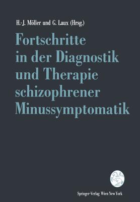 Fortschritte in Der Diagnostik Und Therapie Schizophrener Minussymptomatik - Mller, Hans-J?rgen (Editor), and Laux, Gerd (Editor)