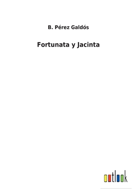 Fortunata y Jacinta - Prez Galds, B