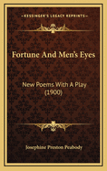 Fortune and Men's Eyes: New Poems with a Play (1900)