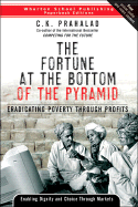Fortune at the Bottom of the Pyramid: Eradicating Poverty Through Profits