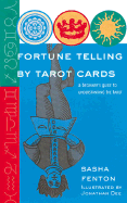 Fortune Telling by Tarot Cards: A Beginner's Guide to Understanding the Tarot - Fenton, Sasha, and Cards, Tarot