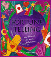 Fortune Telling: How to Reveal the Secrets