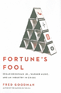 Fortune's Fool: Edgar Bronfman, Jr., Warner Music, and an Industry in Crisis