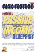 Fortune's Passive Income Blueprint: The Ultimate Guide to Making Money Even In Your Sleep!