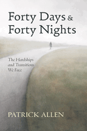 Forty Days and Forty Nights: The Hardships and Transitions We Face