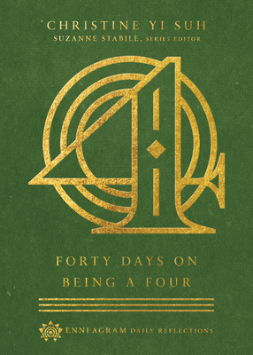 Forty Days on Being a Four - Suh, Christine Yi, and Stabile, Suzanne (Editor)