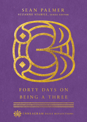 Forty Days on Being a Three - Palmer, Sean, and Stabile, Suzanne (Editor)